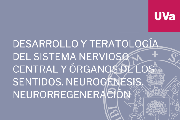 Foto de Desarrollo y Teratología del Sistema Nervioso Central y Órganos de los Sentidos. Neurogénesis. Neurorregeneración.