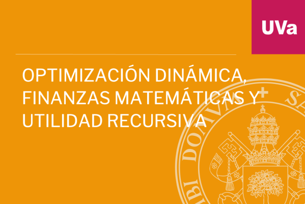 Foto de Optimización Dinámica, Finanzas Matemáticas y Utilidad Recursiva